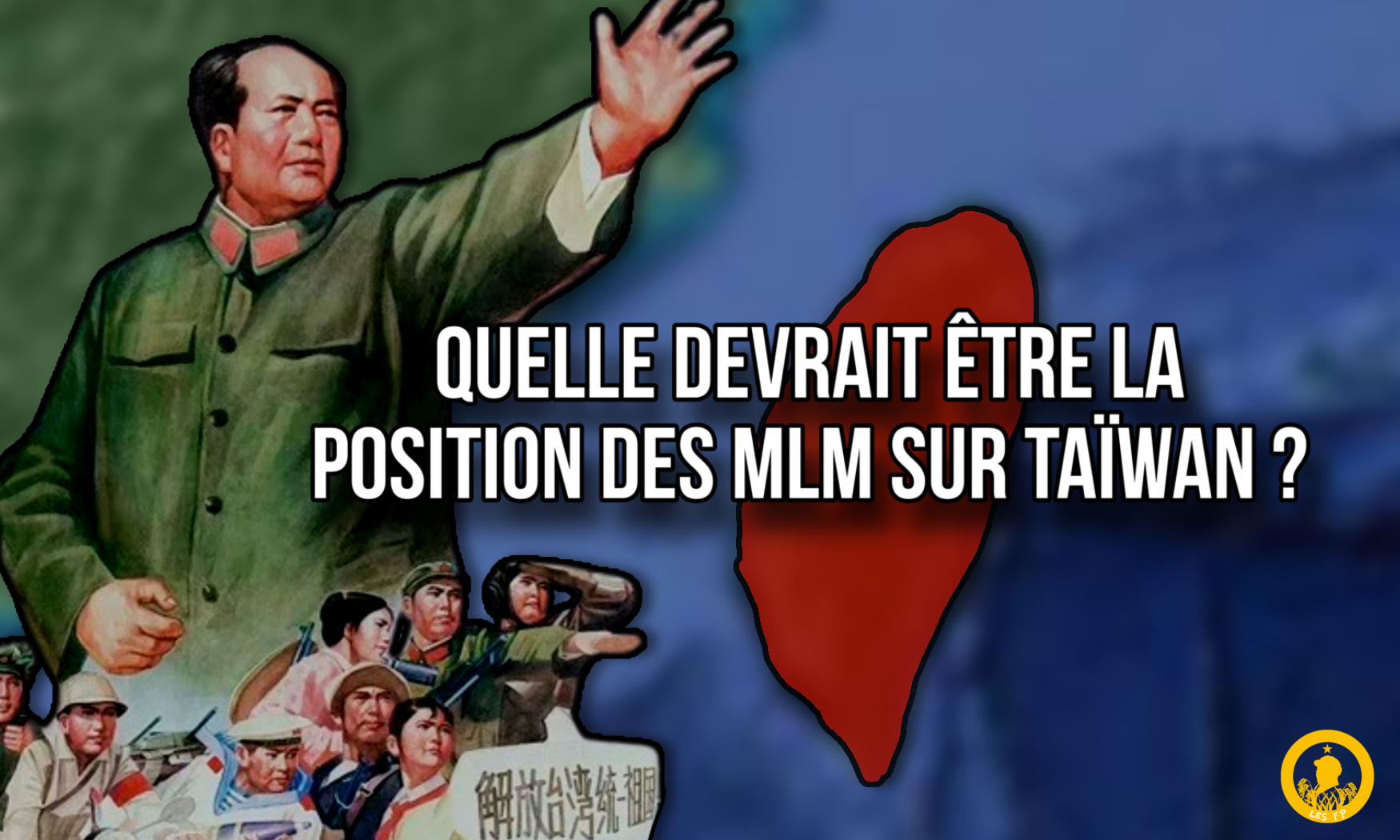 Quelle devrait être la position des MLM sur Taïwan ?
