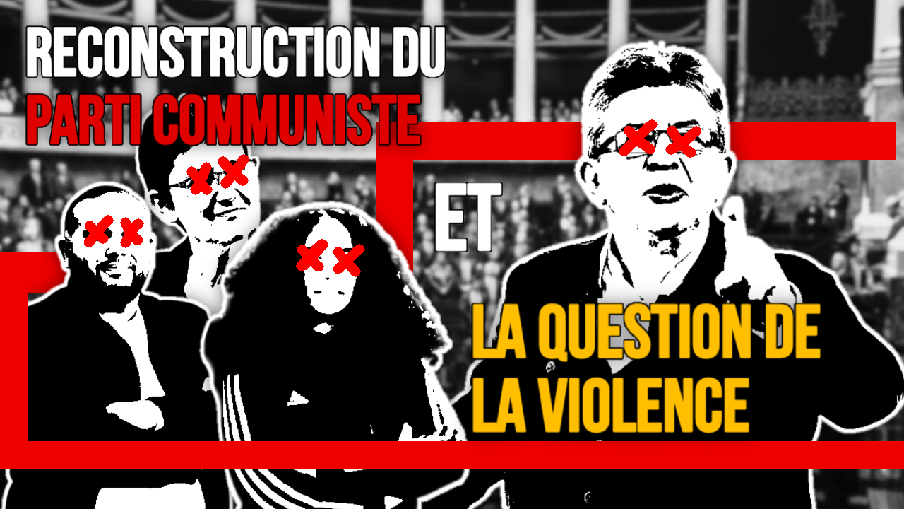 Reconstruction du Parti Communiste et la question de la violence