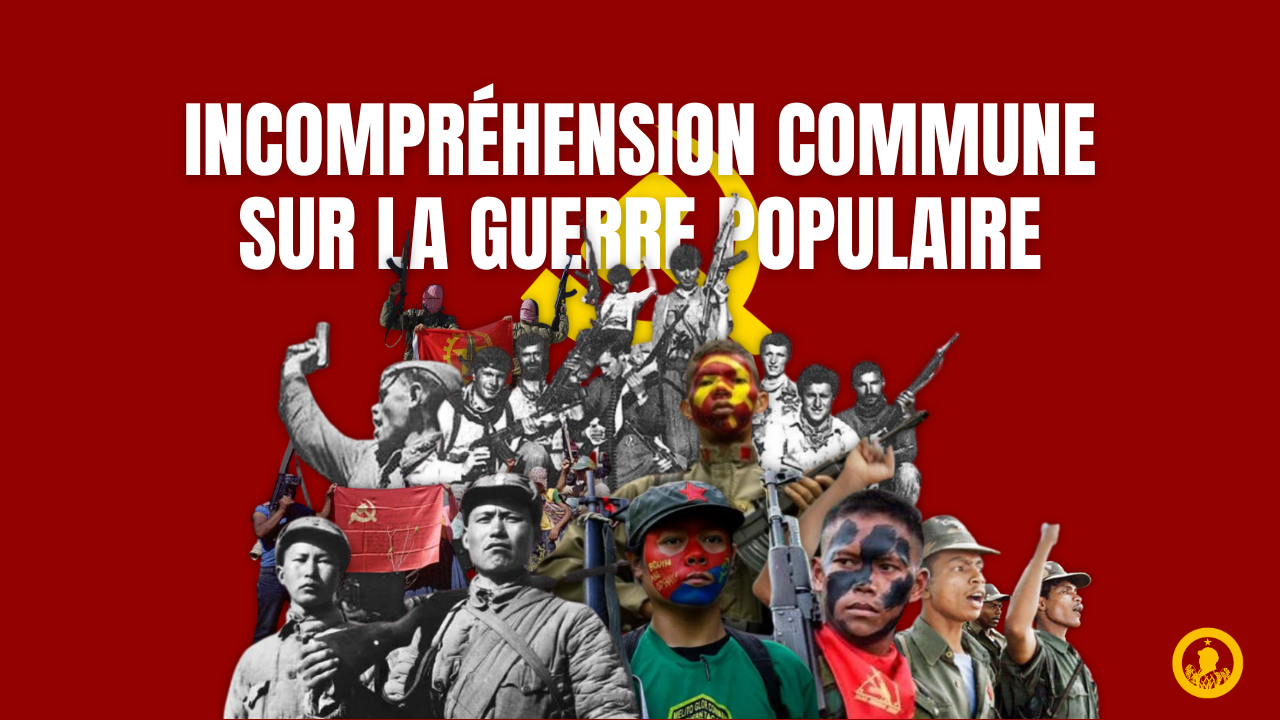Incompréhension commune sur la Guerre Populaire