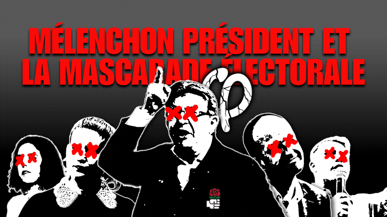 Mélenchon président et la mascarade électorale: la position des maoïstes